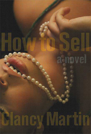 How to Sell by Clancy Martin