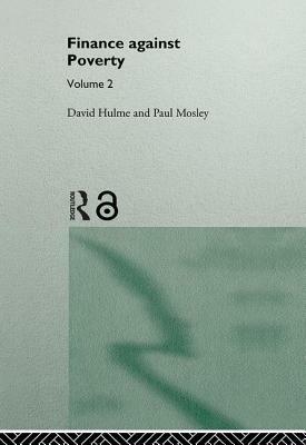 Finance Against Poverty: Volume 2: Country Case Studies by Hulme David, Paul Mosley