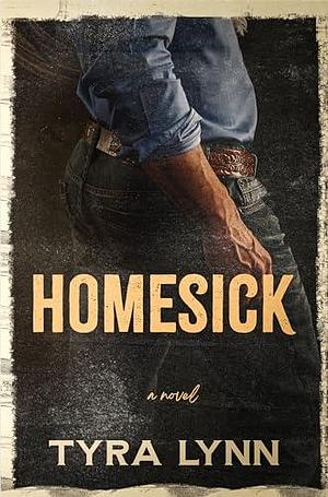 Homesick: A Small Town, First Love, Enemies to Lovers Romance by Tyra Lynn, Tyra Lynn