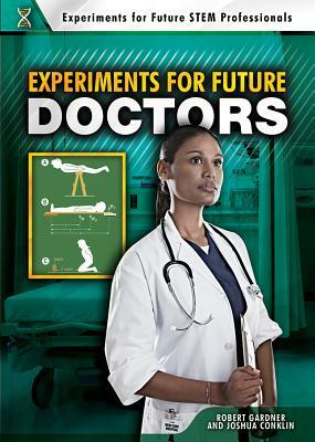 Experiments for Future Doctors by Robert Gardner