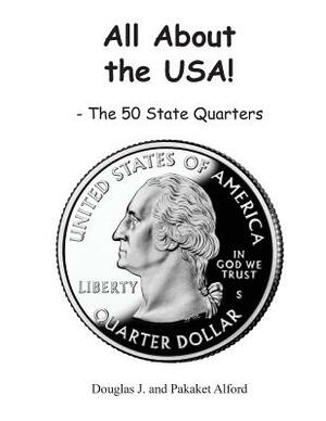 All About ?the USA! Trade Version: - The 50 State Quarters by Pakaket Alford, Douglas J. Alford