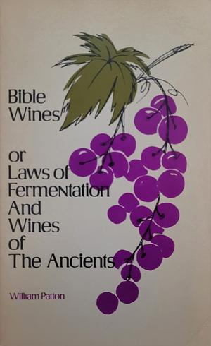 Bible Wines by William Patton