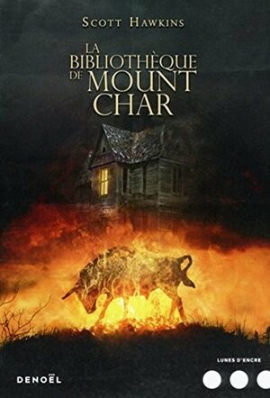 La Bibliothèque de Mount Char by Scott Hawkins