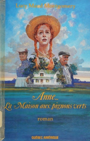 Anne... La Maison aux pignons verts by L.M. Montgomery