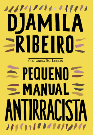 Pequeno Manual Antirracista by Djamila Ribeiro