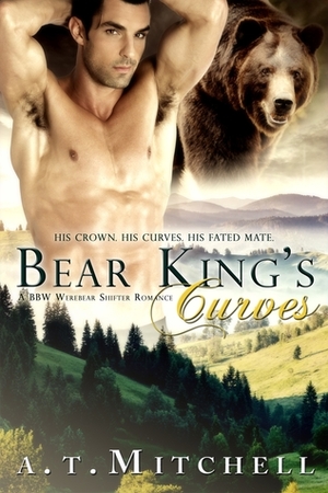 Bear King's Curves by A.T. Mitchell