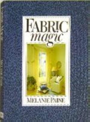 Fabric Magic by Melanie Paine