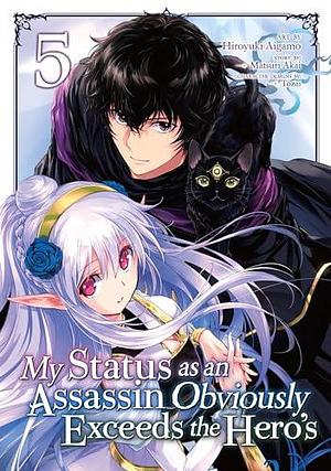 My Status as an Assassin Obviously Exceeds the Hero's (Manga) Vol. 5 by Hiroyuki Aigamo, Matsuri Akai