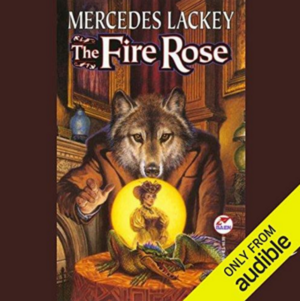 The Fire Rose by Mercedes Lackey