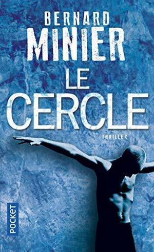 Le Cercle by Bernard Minier