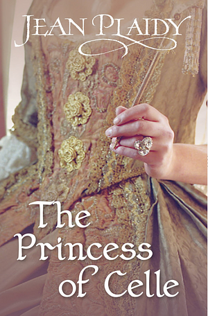 The Princess of Celle by Jean Plaidy