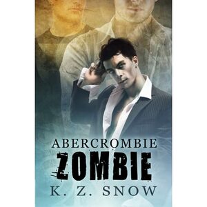 Abercrombie Zombie by K.Z. Snow