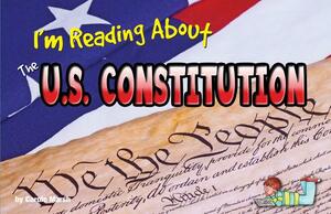 I'm Reading about the U.S. Constitution by Carole Marsh