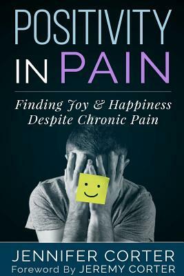 Positivity in Pain by Jeremy Corter, Jennifer Corter