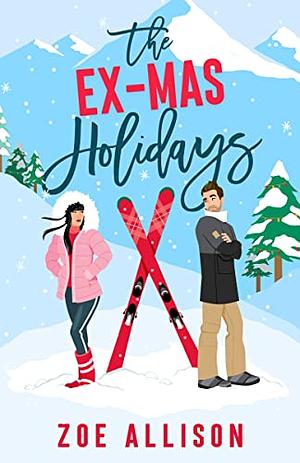 The Ex-Mas Holidays by Zoe Allison