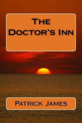 The Doctor's Inn by Patrick James