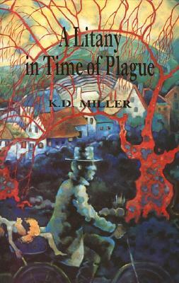 A Litany in Time of Plague by K. D. Miller
