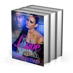 I Fell In Love with a Real Street Thug Series Boxed Set: Completed Series by Pebbles Starr