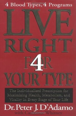 Live Right 4 Your Type by Peter J. D'Adamo, Catherine Whitney