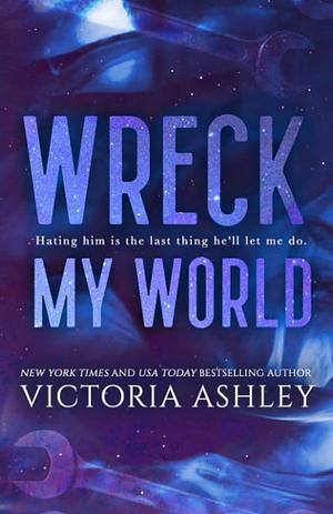 Wreck My World: Alternate Cover by Victoria Ashley