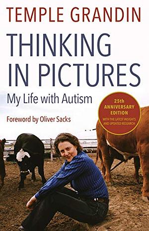 Thinking In Pictures, Expanded Edition: My Life With Autism by Temple Grandin