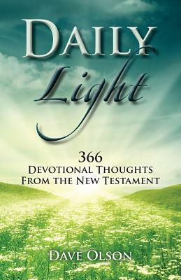 Daily Light: 366 Devotional Thoughts from the New Testament by Dave Olson