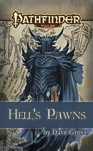Pathfinder Tales: Hell's Pawns by Dave Gross