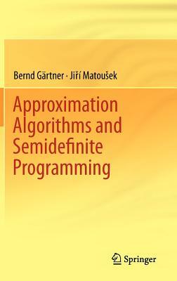 Approximation Algorithms and Semidefinite Programming by Jiri Matousek, Bernd Gärtner