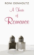 A Taste of Romance by Roni Denholtz