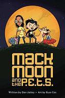 Mack Moon and the P.E.T.S.: Volume 1 by Dan Jolley