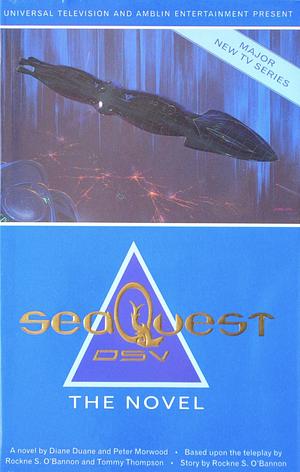 Seaquest DSV: the Novel by Peter Morwood, Diane Duane, Rockne S. O'Bannon