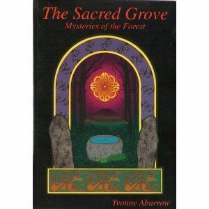 Sacred Grove: The Mysteries of the Forest by Yvonne Aburrow