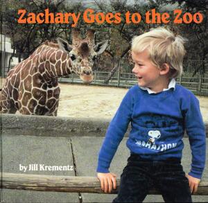 Zachary Goes to the Zoo by Jill Krementz