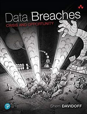 Data Breaches: Crisis and Opportunity by Sherri Davidoff