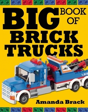 Big Book of Brick Trucks by Amanda Brack