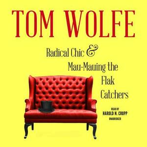 Radical Chic and Mau-Mauing the Flak Catchers by Tom Wolfe