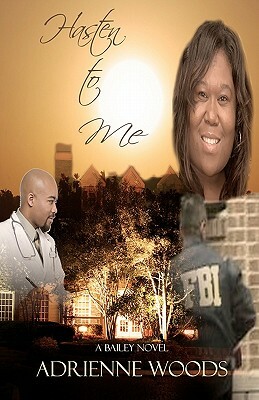 Hasten To Me by Adrienne Woods