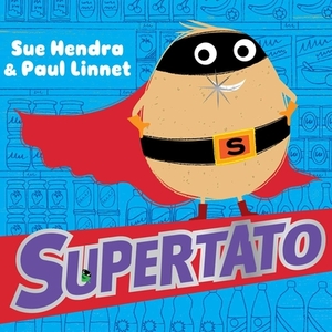 Supertato by Paul Linnet, Sue Hendra