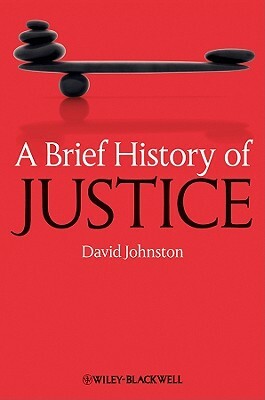 A Brief History of Justice by David Johnston