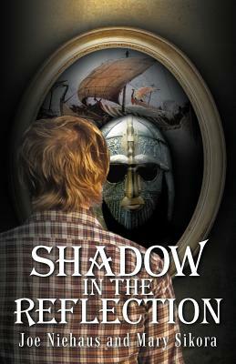 Shadow in the Reflection by Mary Sikora, Joe Niehaus