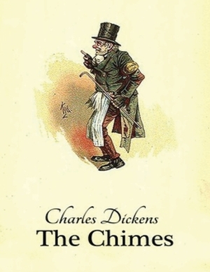 The Chimes (Annotated) by Charles Dickens