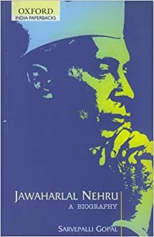 Jawaharlal Nehru: A Biography by Sarvepalli Gopal
