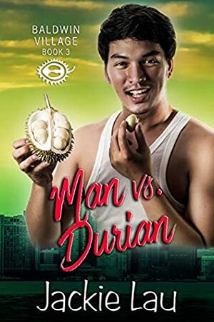 Man vs. Durian by Jackie Lau