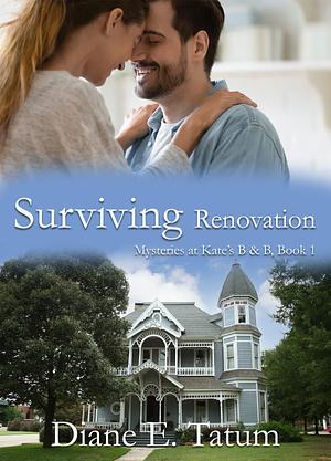 Surviving Renovation by Diane E. Tatum