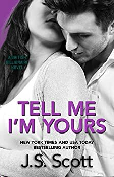 Tell Me I'm Yours by J.S. Scott