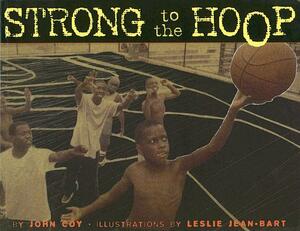 Strong to the Hoop by John Coy