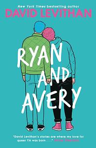 Ryan and Avery by David Levithan