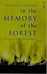 In the Memoryof the Forest by Charles T. Powers