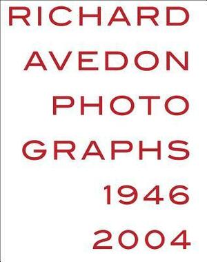Richard Avedon: Photographs 1946-2004 by Judith Thurman, Richard Avedon, Goeff Dyer