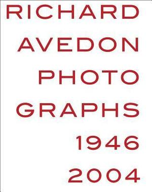 Richard Avedon: Photographs 1946-2004 by Richard Avedon, Judith Thurman, Goeff Dyer